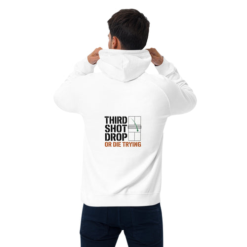 Third Shot Drop or Die Trying - Pickleball Hoodie